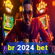 br 2024 bet